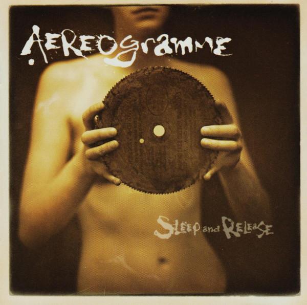 Aereogramme - Sleep And Release