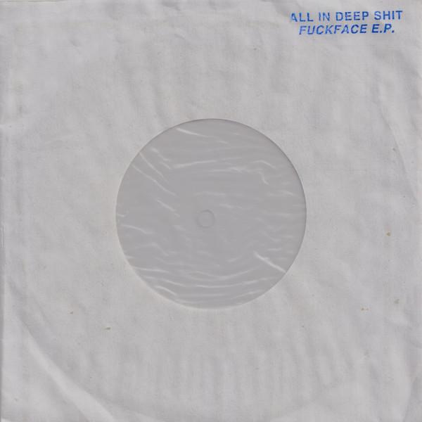 All In Deep Shit - Fuckface