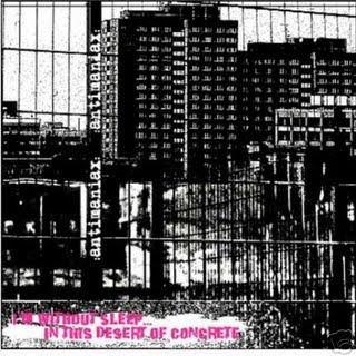 Antimaniax - I´m Without Sleep...In This Desert Of Concrete