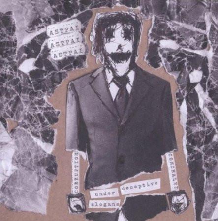 Astpai - Corruption Concealed (Under Deceptive Slogans)