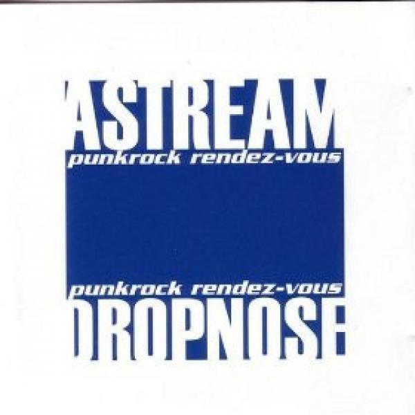 Astream, Dropnose - Punkrock Rendez-Vous