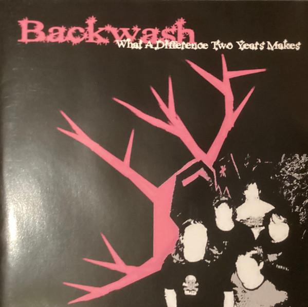Backwash  - What A Difference Two Years Makes
