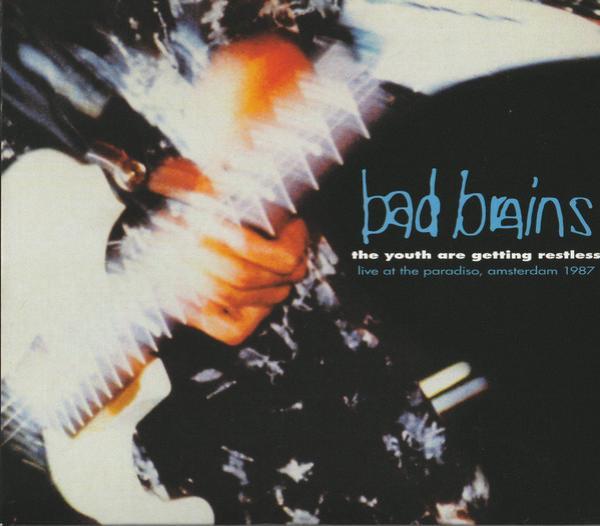 Bad Brains - The Youth Are Getting Restless (Live At The Paradiso, Amsterdam 1987)