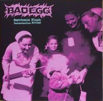 Bad Egg - Serotonin Flush (Demonstration #01111991)