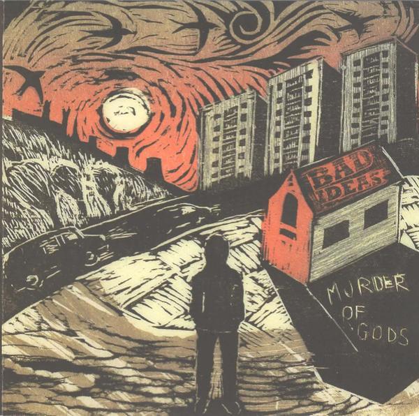 Bad Ideas  - Murder of Gods