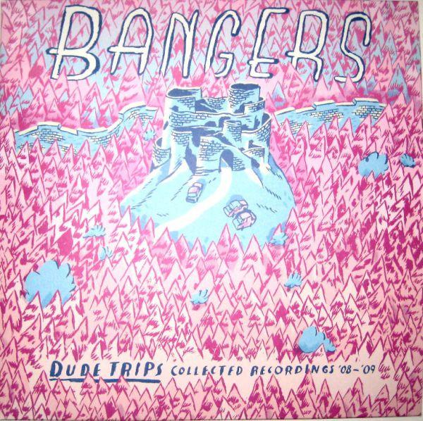 Bangers  - Dude Trips Collected Recordings '08-'09