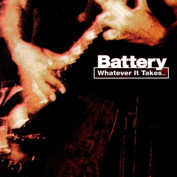 Battery  - Whatever It Takes...
