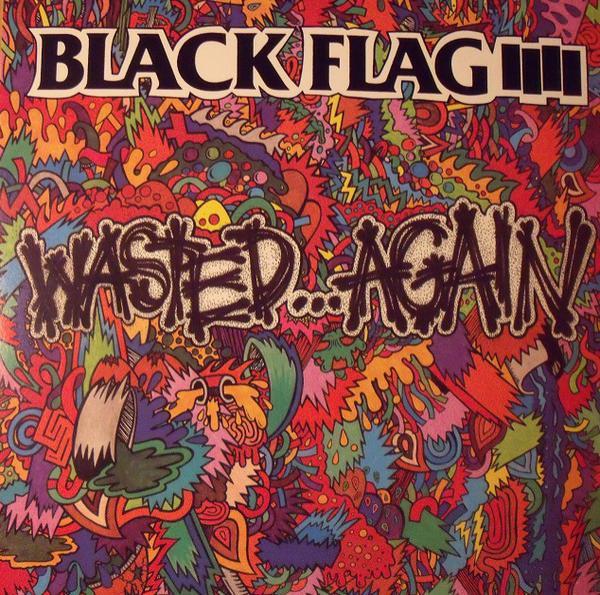 Black Flag - Wasted...Again