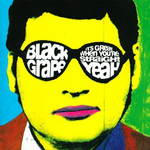 Black Grape - It's Great When You're Straight...Yeah