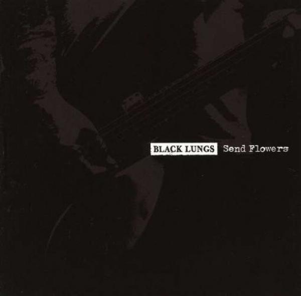 Black Lungs - Send Flowers