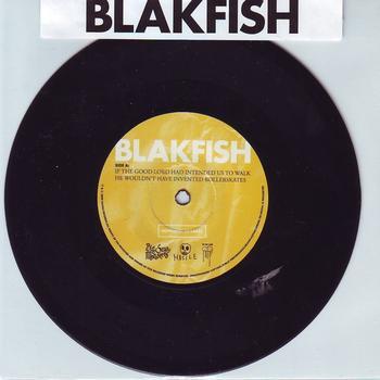 Blakfish - If The Good Lord Had Intended Us To Walk He Wouldn't Have Invented Rollerskates