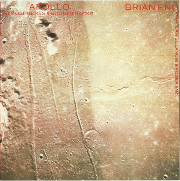 Brian Eno, Daniel Lanois, Roger Eno - Apollo (Atmospheres & Soundtracks)