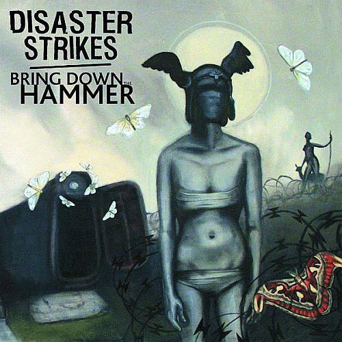 Bring Down The Hammer, Disaster Strikes - Bring Down The Hammer/Disaster Strikes