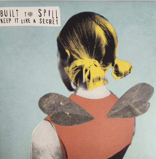 Built To Spill - Keep It Like A Secret