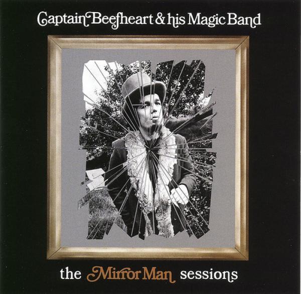 Captain Beefheart, The Magic Band - The Mirror Man Sessions