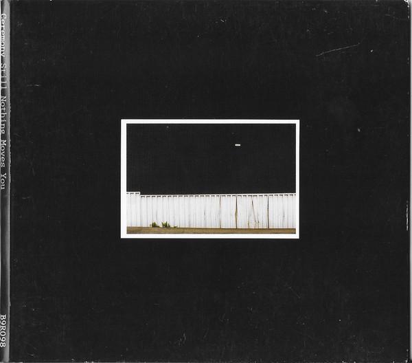 Ceremony  - Still Nothing Moves You