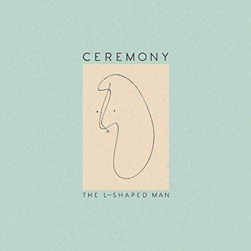Ceremony  - The L-Shaped Man