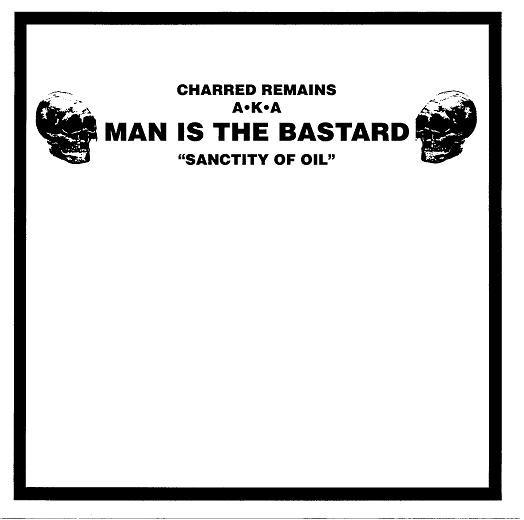 Charred Remains, Man Is The Bastard, Bizarre Uproar - Sanctity Of Oil / M3A1 Sub-machine Gun