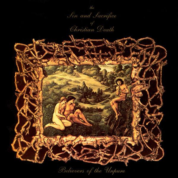 Christian Death - Believers Of The Unpure