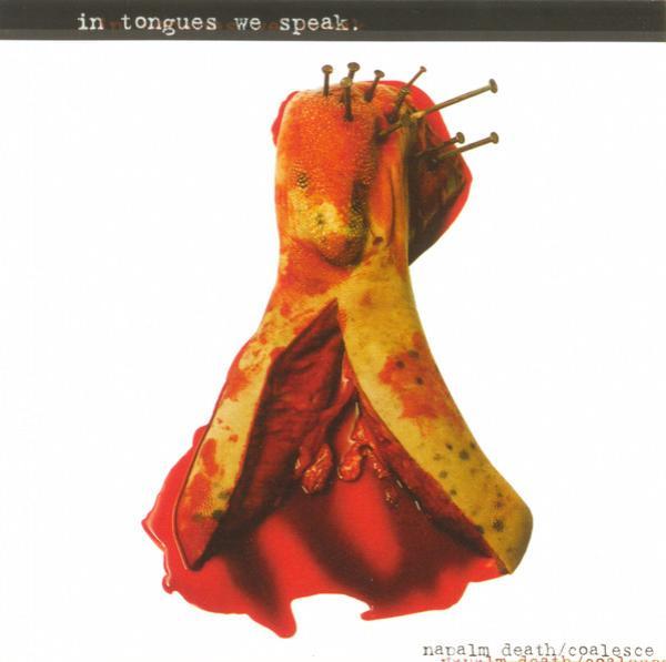 Coalesce, Napalm Death - In Tongues We Speak.
