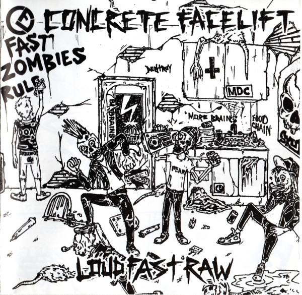 Concrete Facelift - Loud Fast Raw