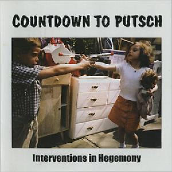 Countdown To Putsch - Interventions In Hegemony