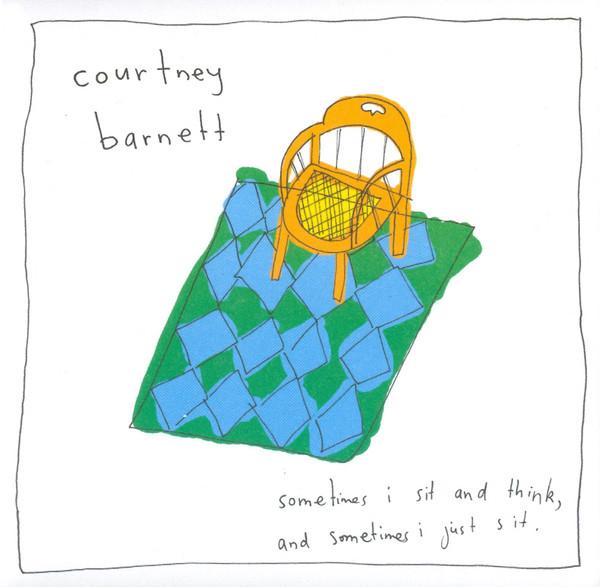 Courtney Barnett - Sometimes I Sit And Think, And Sometimes I Just Sit