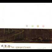 D.B.S. - I Is For Insignificant