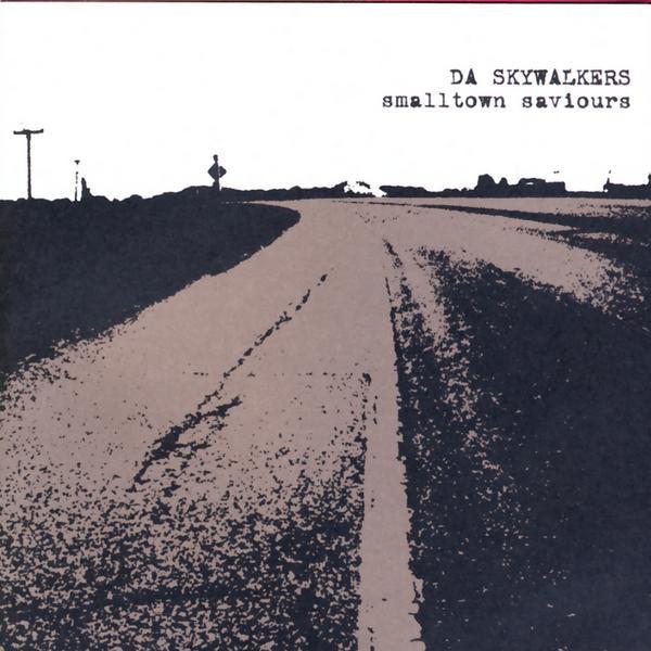 Da Skywalkers - Smalltown Saviours