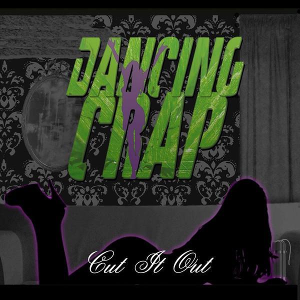 Dancing Crap - Cut It Out