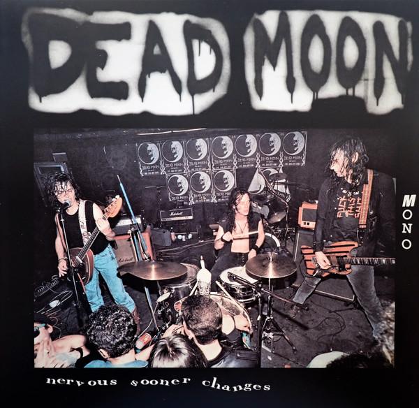 Dead Moon - Nervous Sooner Changes