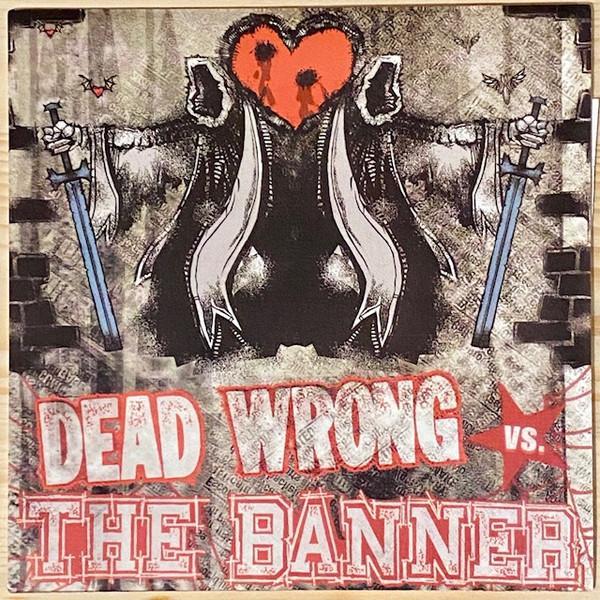 Dead Wrong , The Banner - Dead Wrong Vs. The Banner