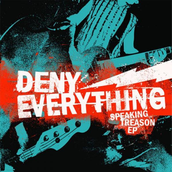 Deny Everything - Speaking Treason EP