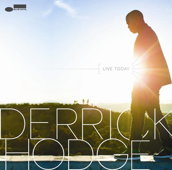 Derrick Hodge - Live Today