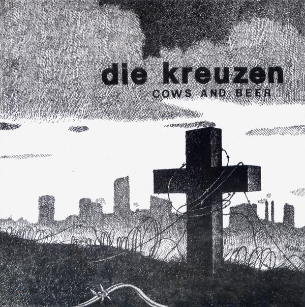 Die Kreuzen - Cows And Beer