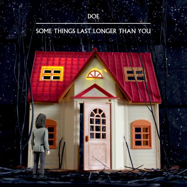 Doe (14) - Some Things Last Longer Than You