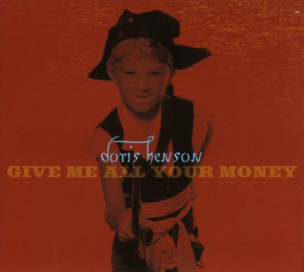 Doris Henson - Give Me All Your Money