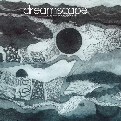 Dreamscape (3) - La-Di-Da Recordings