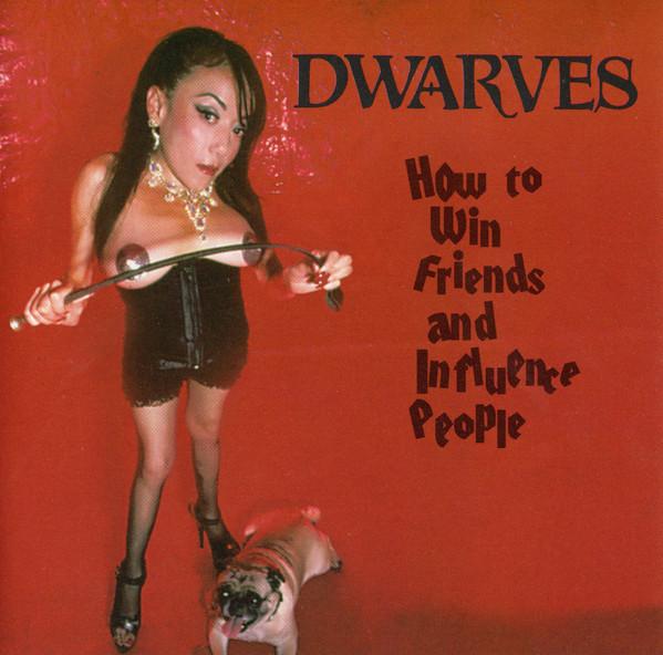 Dwarves - How To Win Friends And Influence People