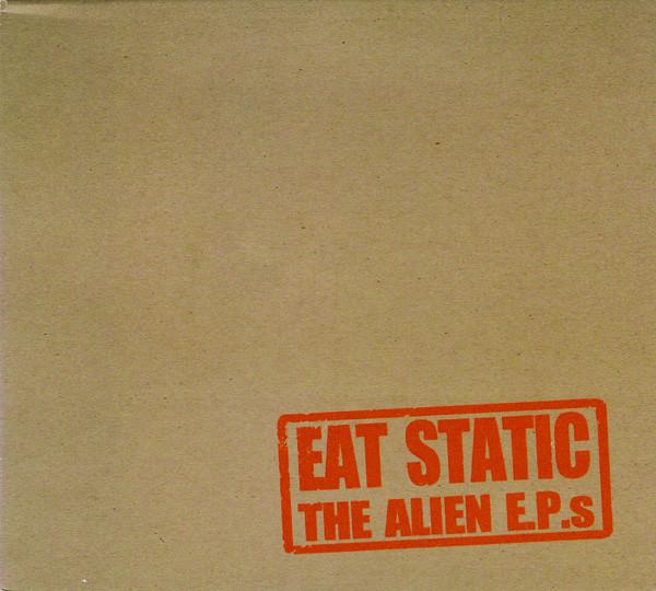 Eat Static - The Alien E.P.s