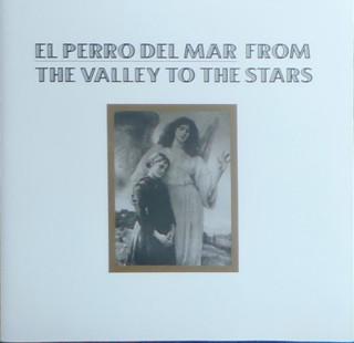 El Perro Del Mar - From The Valley To The Stars