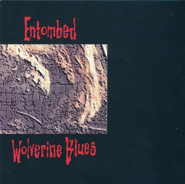 Entombed - Wolverine Blues