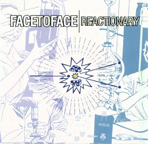 Face To Face - Reactionary