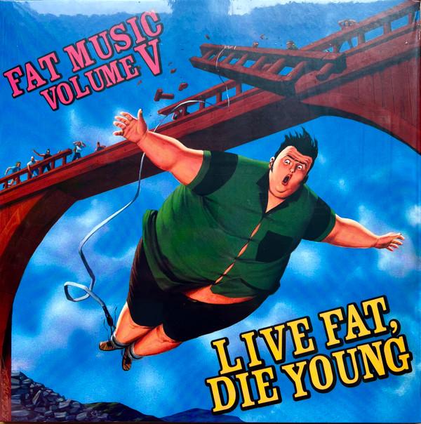 - Fat Music Volume V: Live Fat, Die Young