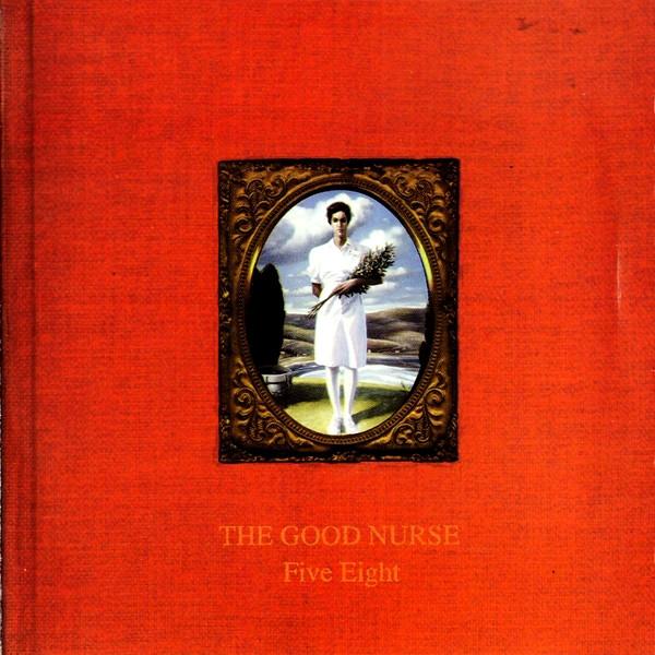 Five Eight - The Good Nurse
