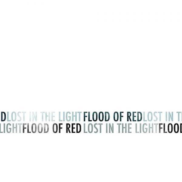 Flood Of Red - Lost In The Light
