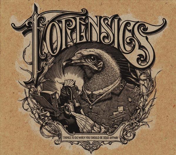 Forensics  - Things To Do When You Should Be Dead Anyway