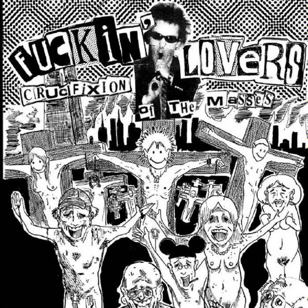 Fuckin' Lovers - Crucifixion Of The Masses