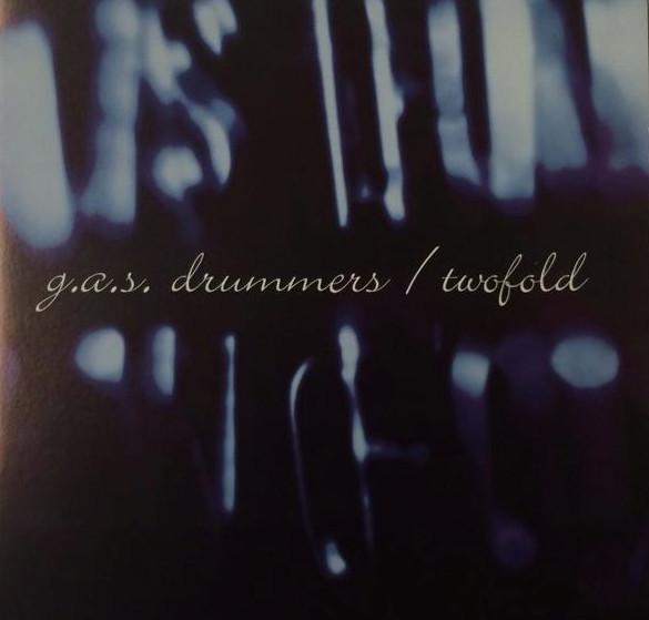G.A.S. Drummers, Twofold - G.A.S Drummers / Twofold