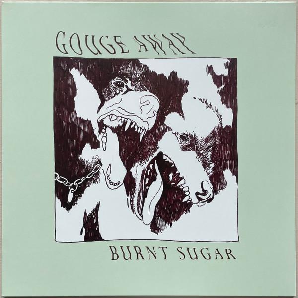 Gouge Away - Burnt Sugar